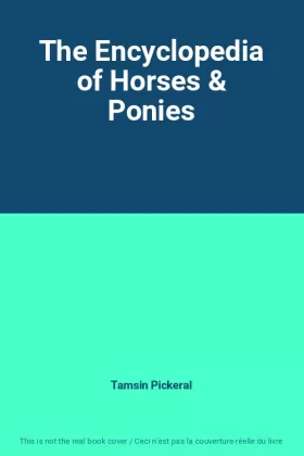 Couverture du produit · The Encyclopedia of Horses & Ponies