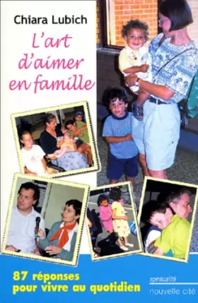 Couverture du produit · L'art d'aimer en famille : 87 réponses pour vivre au quotidien