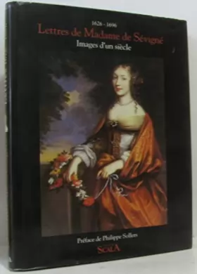 Couverture du produit · Lettres de Madame de Sévigné : Images d'un siècle, 1626-1696