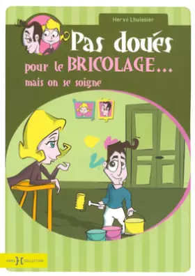 Couverture du produit · Pas doués pour le bricolage... : Mais on se soigne