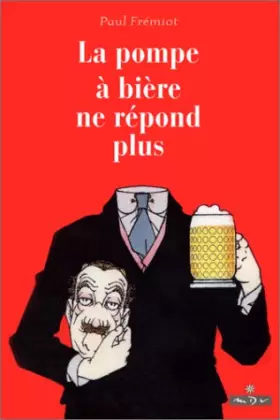 Couverture du produit · La Pompe à bière ne répond plus