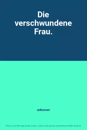 Couverture du produit · Die verschwundene Frau.