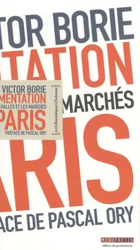 Couverture du produit · L'Alimentation à Paris: Les halles et les marchés