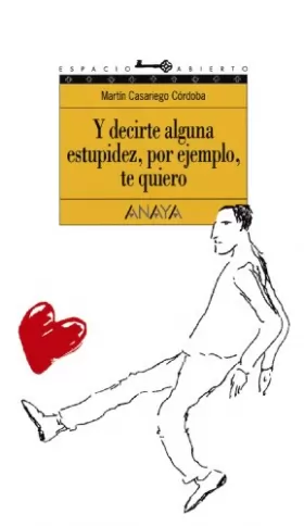 Couverture du produit · Y Decirte Alguna Estupidez, Por Ejemplo, Te Quiero / And Tell You Some Stupidity, for example, I Love You