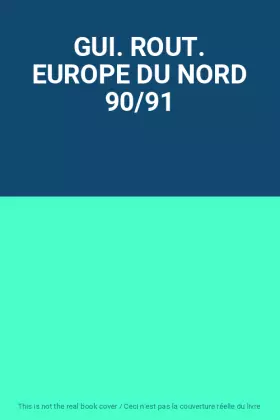 Couverture du produit · GUI. ROUT. EUROPE DU NORD 90/91