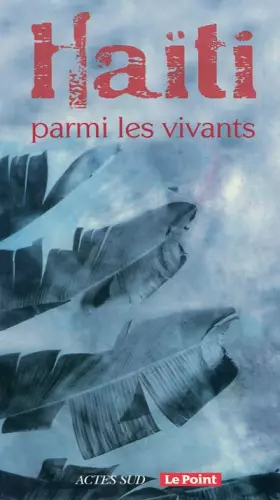 Couverture du produit · Haïti : Parmi les vivants