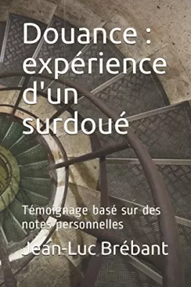 Couverture du produit · Douance : expérience d'un surdoué: Témoignage basé sur des notes personnelles