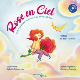 Couverture du produit · Rose en ciel: Conte poétique et musical, chants en yiddish, hébreu et français