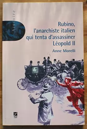 Couverture du produit · Rubino, l'anarchiste italien qui tenta d'assassiner Léopold II