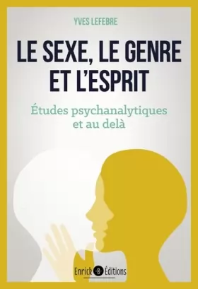 Couverture du produit · Le sexe, le genre et l'esprit: Etudes psychanalytiques et au-delà
