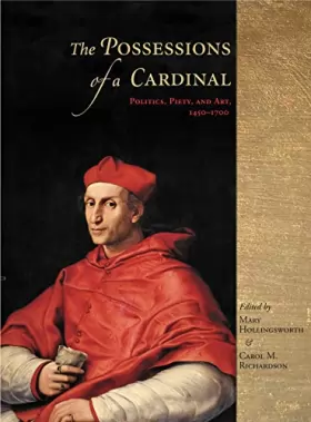 Couverture du produit · The Possessions of a Cardinal: Politics, Piety, and Art 1450-1700