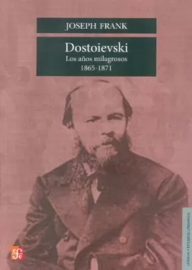 Couverture du produit · Dostoievski: Los anos milagrosos, 1865-1871