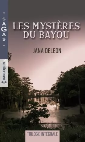 Couverture du produit · Les mystères du Bayou: Une fillette à secourir - Une troublante disparition - Les secrets du Bayou