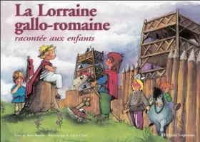Couverture du produit · La lorraine gallo-romaine racontee aux enfants