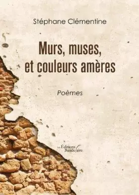Couverture du produit · Murs, muses, et couleurs amères