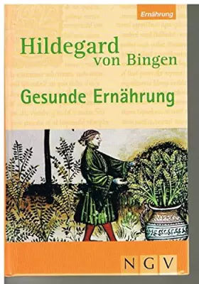 Couverture du produit · Hildegard von Bingen - Gesunde Ernährung