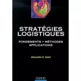 Couverture du produit · Stratégies logistiques : fondements, méthodes, applications