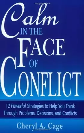 Couverture du produit · Calm in the Face of Conflict: 12 Powerful Strategies to Help You Think Through Problems, Decisions, And Conflicts