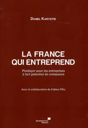 Couverture du produit · La France qui entreprend : Plaidoyer pour les entreprises à fort potentiel de croissance