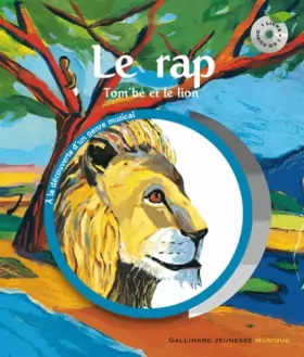 Couverture du produit · Le rap. Tom'bé, le lion et le rap - Un livre et un CD - De 4 à 9 ans