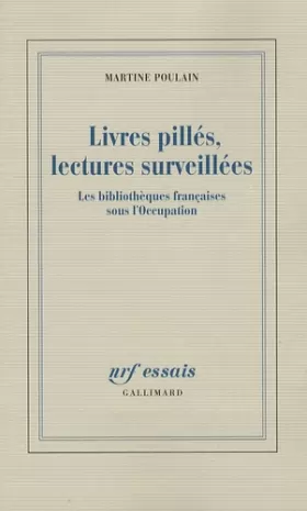 Couverture du produit · Livres pillés, lectures surveillées: Les bibliothèques françaises sous l'Occupation