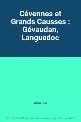Couverture du produit · Cévennes et Grands Causses : Gévaudan, Languedoc