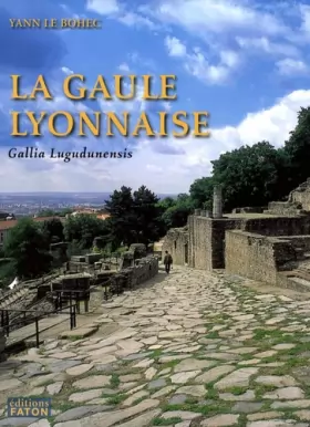 Couverture du produit · La province romaine Gaule lyonnaise (Gallia Lugudunensis) : Du Lyonnais au Finistère