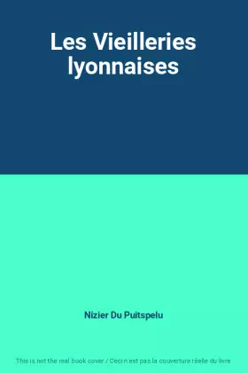 Couverture du produit · Les Vieilleries lyonnaises