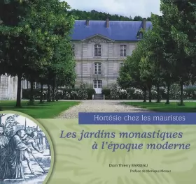 Couverture du produit · Les jardins monastiques à l'époque moderne : Hortésie chez les mauristes