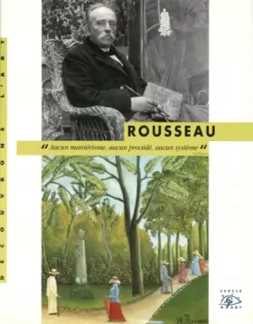 Couverture du produit · Le Douanier Rousseau, 1844-1910