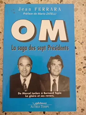 Couverture du produit · OM, la saga des 7 présidents