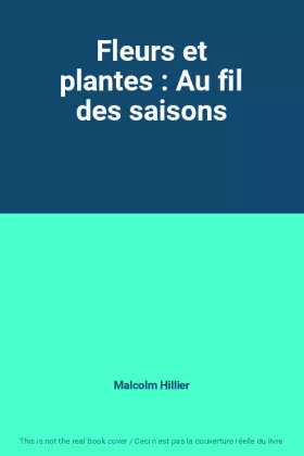 Couverture du produit · Fleurs et plantes : Au fil des saisons