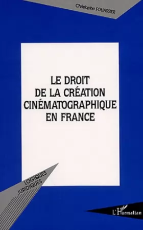 Couverture du produit · Le droit de la création cinématographique en France