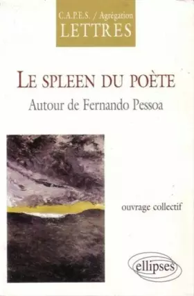 Couverture du produit · Le spleen du poète : Autour de Fernando Pessoa