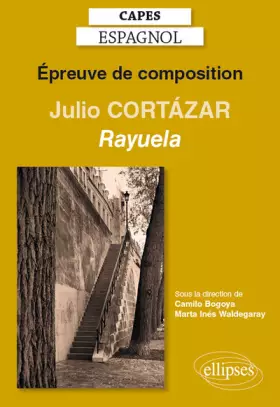 Couverture du produit · CAPES espagnol. Épreuve de composition 2020. Julio CORTÁZAR, Rayuela (1963)