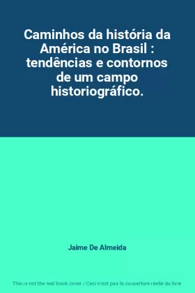 Couverture du produit · Caminhos da história da América no Brasil : tendências e contornos de um campo historiográfico.