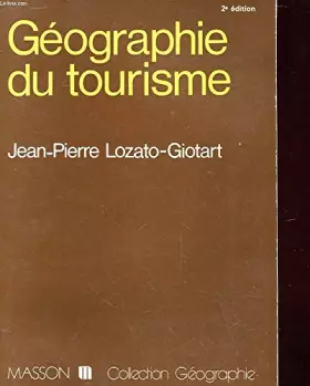 Couverture du produit · Géographie du tourisme : De l'espace regardé à l'espace consommé (Collection Géographie)