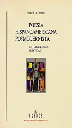 Couverture du produit · Poesia hispanoamericana posmodernista  / Postmodern Latin American Poetry: Historia, Teoria, Practicas / History, Theory, Pract