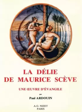 Couverture du produit · La Délie de Maurice Scève: Une œuvre d'Évangile