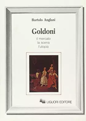 Couverture du produit · Goldoni. Il mercato, la scena, l'utopia