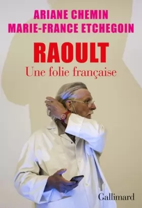 Couverture du produit · Raoult: Une folie française