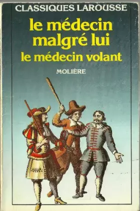 Couverture du produit · Le Médecin Malgré Lui (Comédie) Et Le Médecin Volant (Farce)