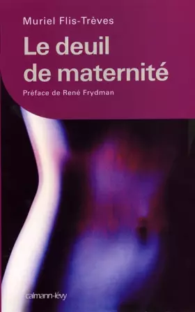 Couverture du produit · Le Deuil de maternité: Préface de René Frydman