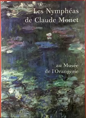 Couverture du produit · Les nymphéas de Claude Monet au musée de l'Orangerie