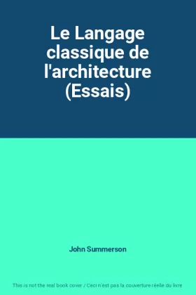 Couverture du produit · Le Langage classique de l'architecture (Essais)