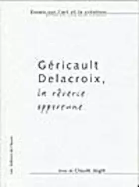 Couverture du produit · Géricault - Delacroix : La rêverie opportune
