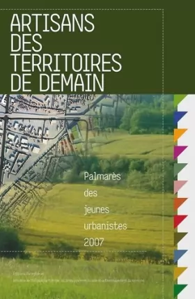 Couverture du produit · Artisans des territoires de demain : Palmarès des jeunes urbanistes 2007