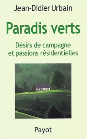 Couverture du produit · Paradis verts : Désirs de campagne et passions résidentielles