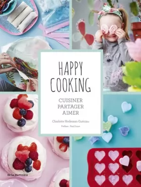 Couverture du produit · Happy cooking: Cuisiner, partager, aimer