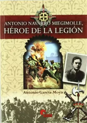 Couverture du produit · Antonio Navarro miegimolle, heroe de la legion